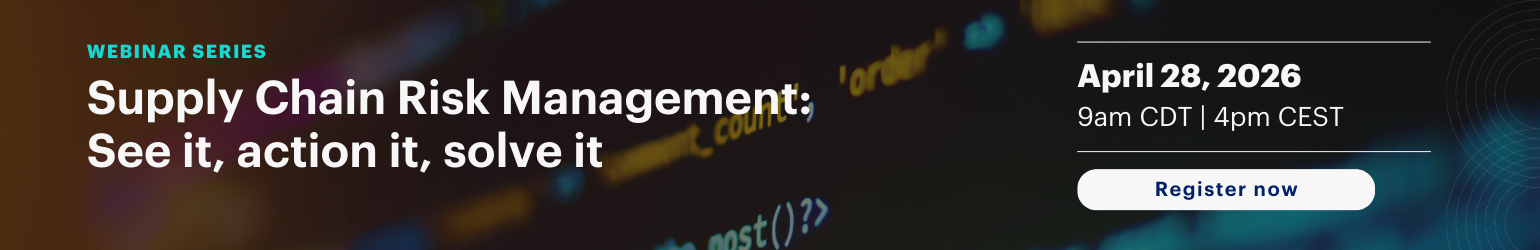 Supply Chain Risk Management: See it, action it, solve it
